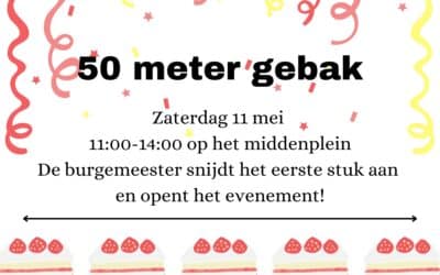 Zaterdag 11 mei Wie jarig is trakteert: 50 meter gebak